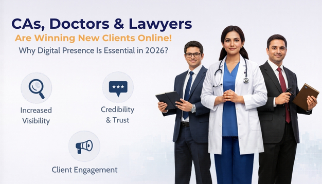 CAs, Doctors and Lawyers Are Winning New Clients Online – Why Digital Presence Is No Longer Optional in 2026