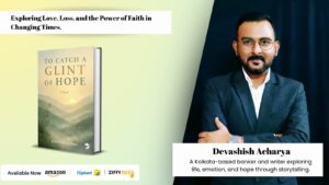 A Poignant Tale of Faith, Love, and Destiny Unfolds To Catch a Glint of Hope: A Novel by Devashish Acharya