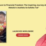 “From Failure to Financial Freedom: The Inspiring Journey of Mohmmad Abdulla’s Asafalta Se Safalta Tak”|