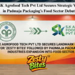 SK Agrofood Tech Pvt ltd Secures Landmark Order for “Zesty Bites” Following Padmaja Packaging Industries Expansion into Food Sector