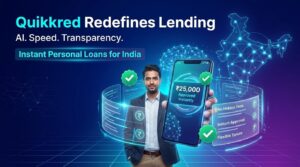 Quikkred Redefines Instant Personal Lending in India with AI, Speed, and Transparency