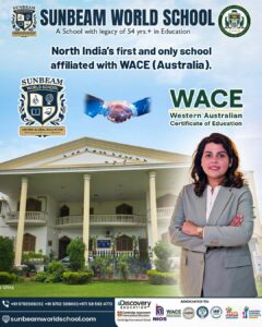 Sunbeam World School Achieves Prestigious WACE Affiliation, Marking a New Era in Global Education