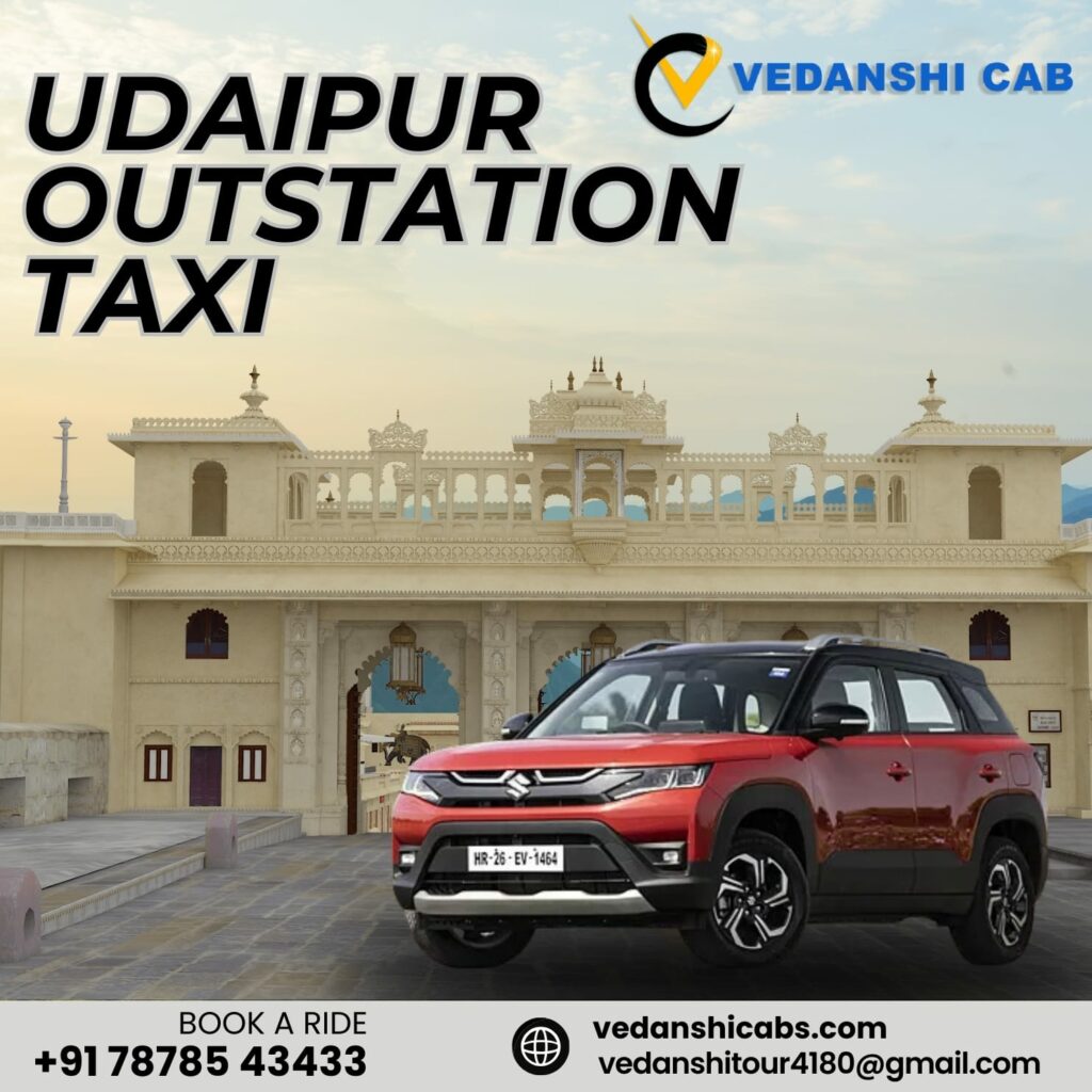 Vedanshi Cabs: Best Taxi Service in Udaipur for Rajasthan Tours & Outstation Travel