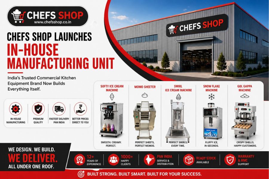 Chefs Shop Opens Its Own Factory — India’s Trusted Kitchen Equipment Brand Now Makes Everything In-House