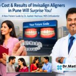 The Cost and Results of Invisalign Aligners in Pune Will Surprise You A New Patient Guide by Orthodontist Dr Aashish Mathesul in Pune