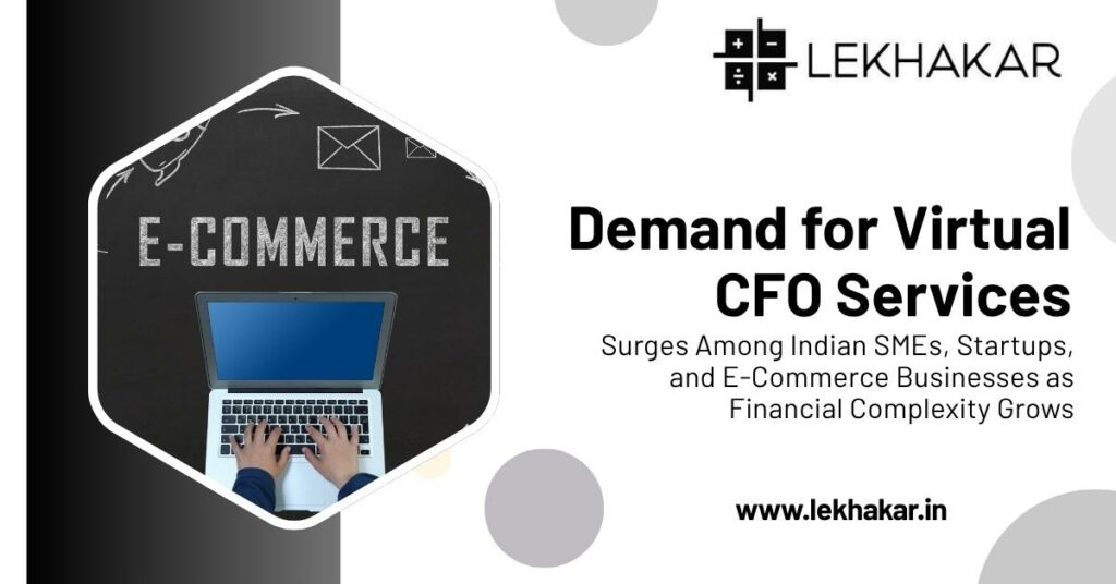 Demand for Virtual CFO Services Surges Among Indian SMEs, Startups, and E-Commerce Businesses as Financial Complexity Grows