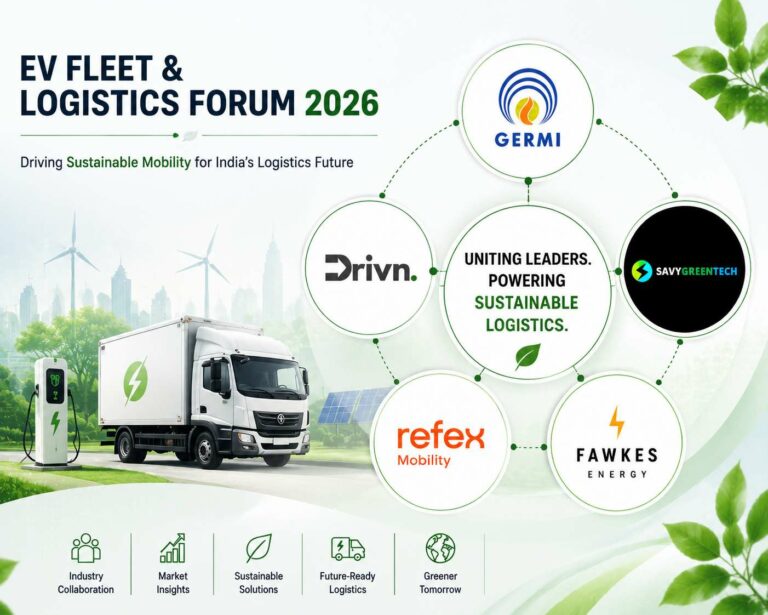 EV Fleet & Logistics Forum 2026: Key Players Like Drivn and Refex Mobility Driving India’s EV Fleet Solutions