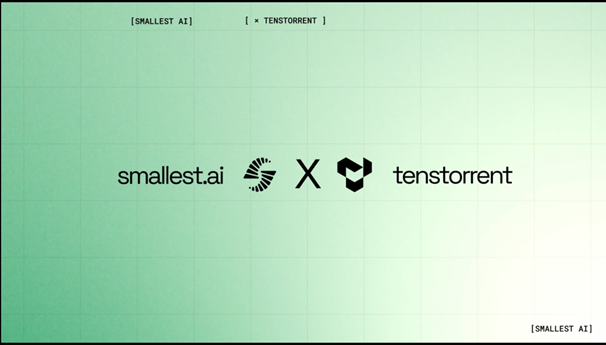 Smallest.ai and Tenstorrent Partnership Democratises Voice AI – 4x reduction in cost through hardware acceleration
