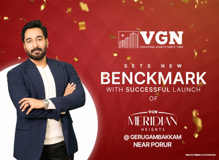 VGN Homes Celebrates Strong Launch Success of VGN Meridian Heights in Chennai
