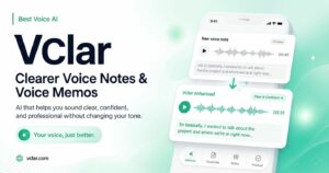 Vclar: The Voice AI Tool Helping People Send Clearer, More Professional Voice Notes