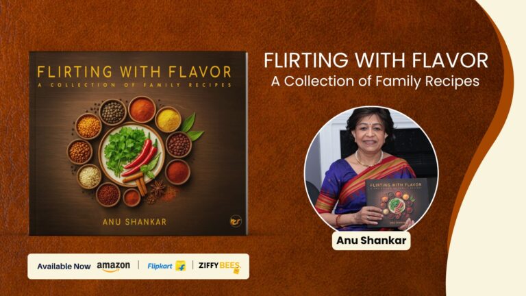 Flirting with Flavor: A Collection of Family Recipes by Anu Shankar Celebrates Culinary Heritage, Family Traditions, and the Stories Behind Every Dish