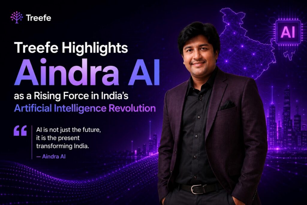 Treefe Highlights Aindra AI as a Rising Force in India’s Artificial Intelligence Revolution