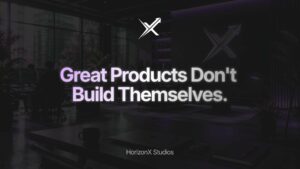 Inside HorizonX Studios’ Approach to Building and Scaling Applications