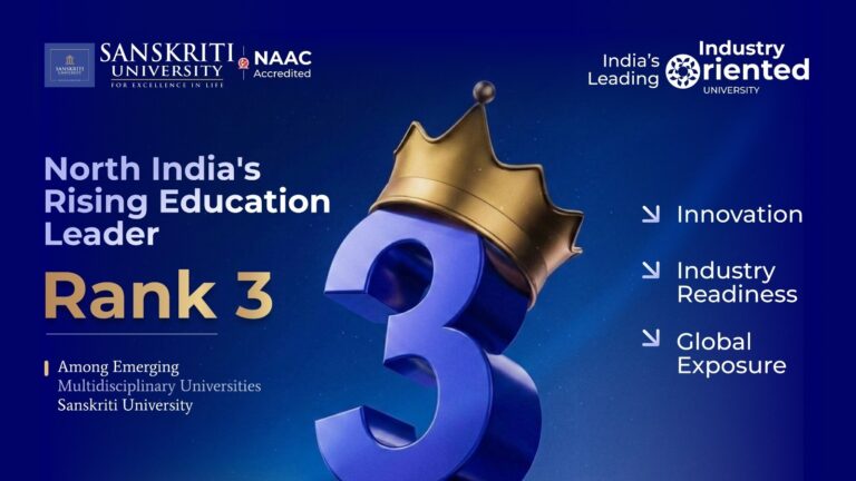 From Mathura to the National Spotlight, Sanskriti University Is Rewriting North India’s Education Story