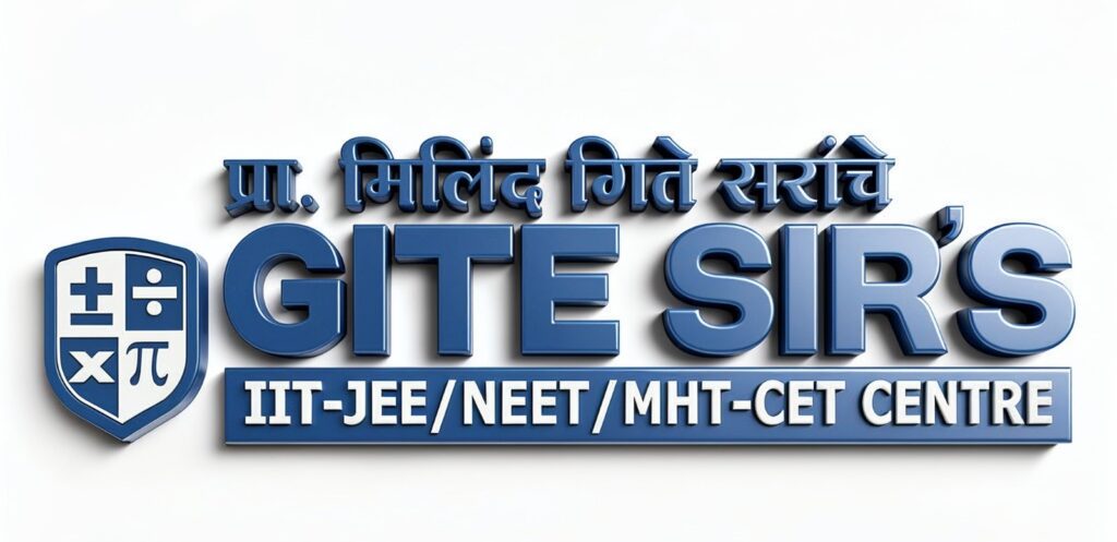 GITE SIR’S IIT-JEE, NEET & MHT-CET Classes, Chhatrapati Sambhajinagar: Shaping Future Doctors and Engineers Through Excellence, Innovation, and Results