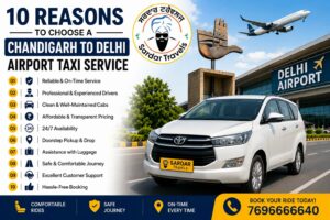 10 Reasons to Choose a Chandigarh to Delhi Airport Taxi Service