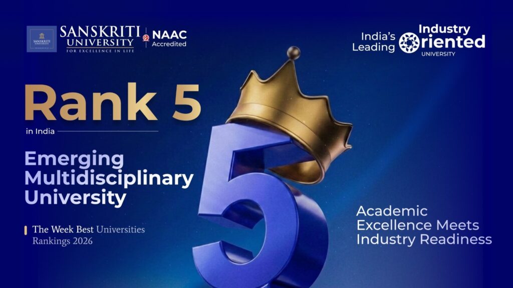 Academic Excellence Meets Industry Readiness as Sanskriti University Secures Rank 5 in India