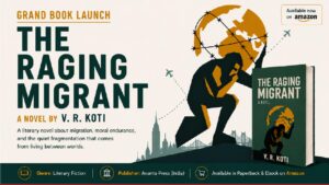What Happens After the American Dream? ‘The Raging Migrant’ by Author V. R. Koti Explores the Hidden Cost of Migration