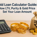 Gold Loan Calculator Guide: How LTV, Purity & Gold Price Set Your Loan Amount