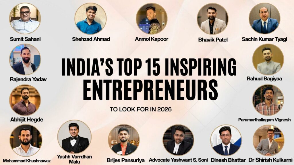 India’s 15 Inspiring Entrepreneurs to Look Out for In 2026