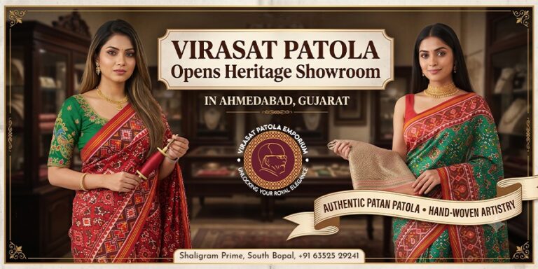 Virasat Patola Opens Heritage Showroom in Ahmedabad, Bringing the Timeless Art of Authentic Patola Closer to Modern India