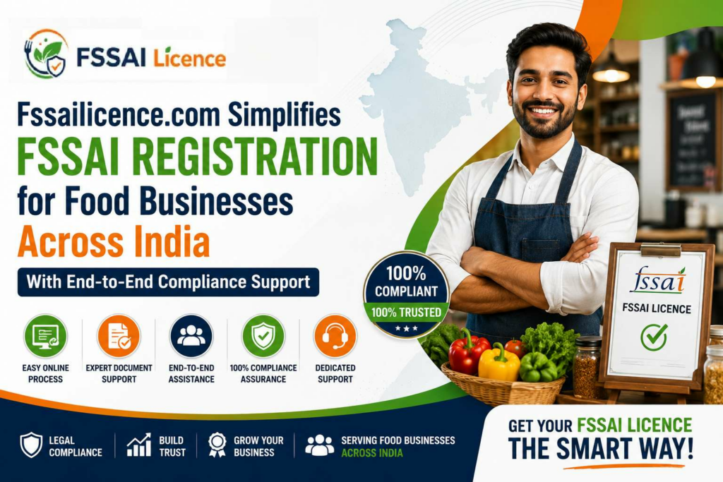 Fssailicence.com Simplifies FSSAI Registration for Food Businesses Across India with End-to-End Compliance Support