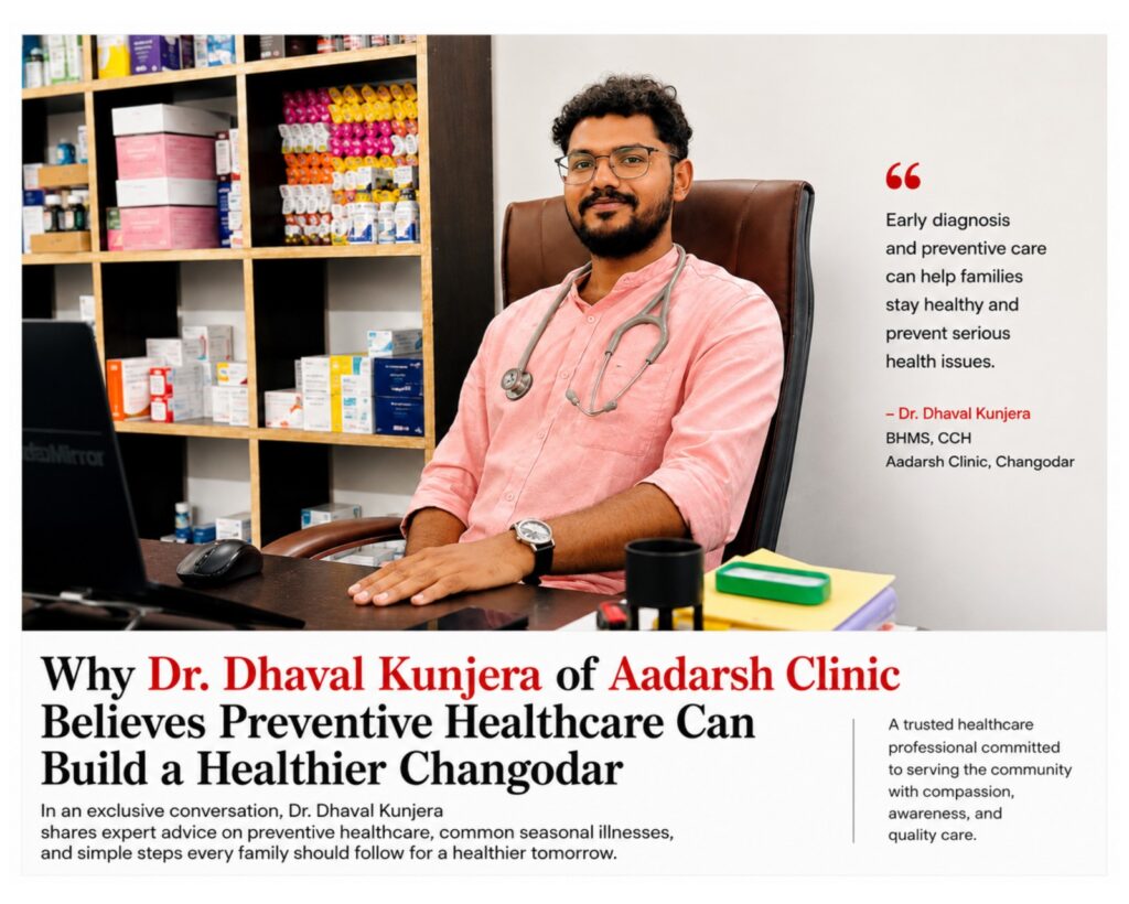 Why Dr. Dhaval Kunjera of Aadarsh Clinic Believes Preventive Healthcare Can Build a Healthier Changodar