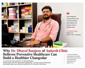 Why Dr. Dhaval Kunjera of Aadarsh Clinic Believes Preventive Healthcare Can Build a Healthier Changodar