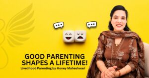 Livelihood Parenting by Honey Maheshwari Helps Parents Raise Happy, Confident, and Emotionally Strong Children