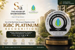 The House of Shubhashish Becomes One of the Real Estate Groups in Rajasthan to Hold IGBC Platinum Recognition