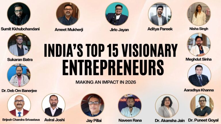 India’s Top 15 Visionary Entrepreneurs Making an Impact in 2026