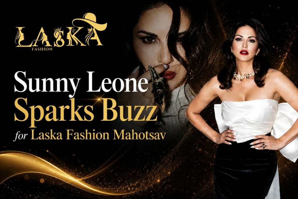 Global Fashion Circuit Sets Eyes on Mumbai: Sunny Leone Sparks Buzz for Laska Fashion Mahotsav 2026 in High-Glam Video Campaign