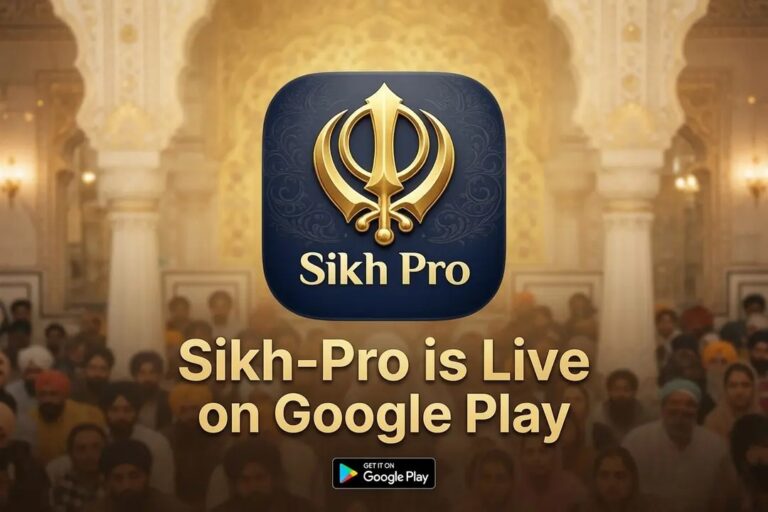 Sikh-Pro Goes Live on Google Play Store: Free AI-Powered Daily Companion for the Global Sikh Diaspora Now Available Worldwide