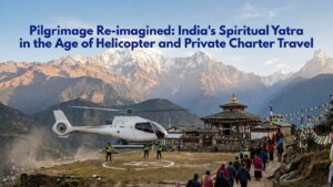 Pilgrimage Re-imagined: India’s Spiritual Yatra in the Age of Helicopter and Private Charter Travel