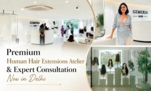 Gemeria Hair Expands Its Presence with a Premium Hair Extension Atelier in New Delhi