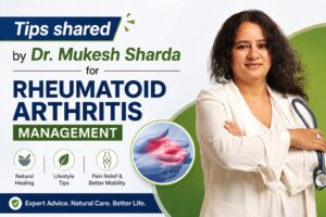 Tips shared by Dr. Mukesh Sharda for Rheumatoid arthritis Management