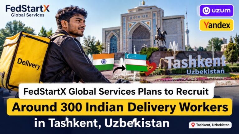 FedStartX Global Services Plans to Recruit Around 300 Indian Delivery Workers in Tashkent