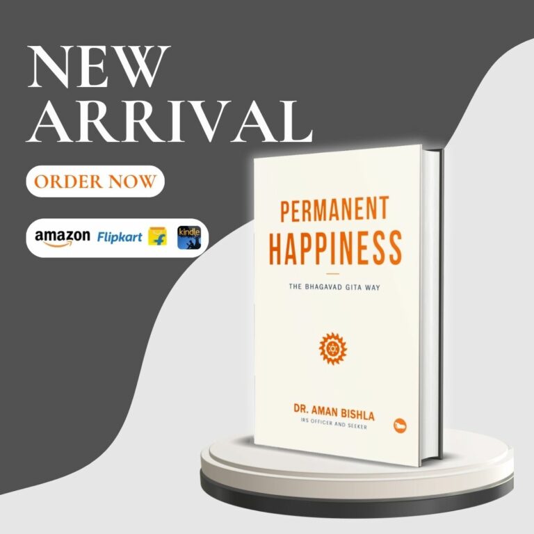 Permanent Happiness: The Bhagavad Gita Way by Dr. Aman Bishla