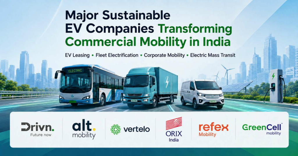 Major Sustainable EV Companies Transforming Commercial Mobility in India