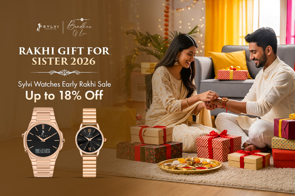 Rakhi Gift for Sister 2026: Sylvi Watches’ Early Rakhi Sale — Up to 18% Off
