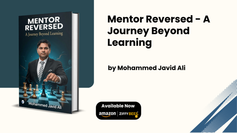 Mentor Reversed: A Journey Beyond Learning by Mohammed Javid Ali Redefines Leadership Through Reverse Mentoring