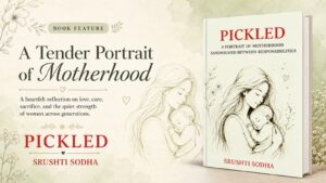 Pickled by Srushti Sodha: A Tender, Powerful Portrait of Motherhood, Sacrifice, and the Women Who Hold Generations Together