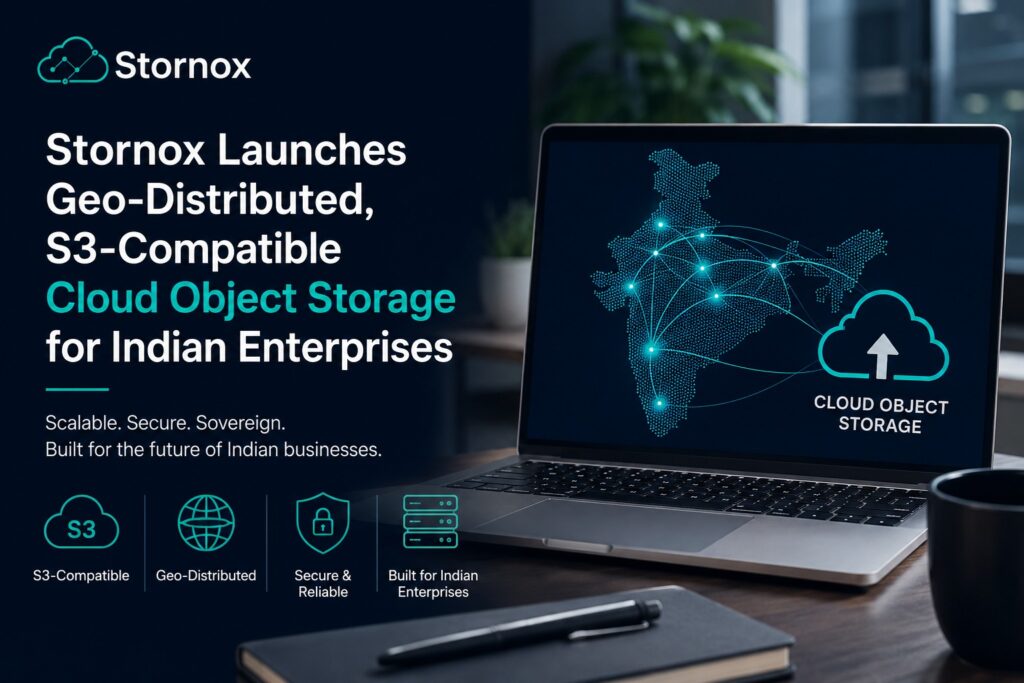 Stornox Launches Geo-Distributed, S3-Compatible Cloud Object Storage for Indian Enterprises
