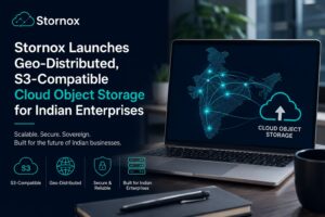 Stornox Launches Geo-Distributed, S3-Compatible Cloud Object Storage for Indian Enterprises