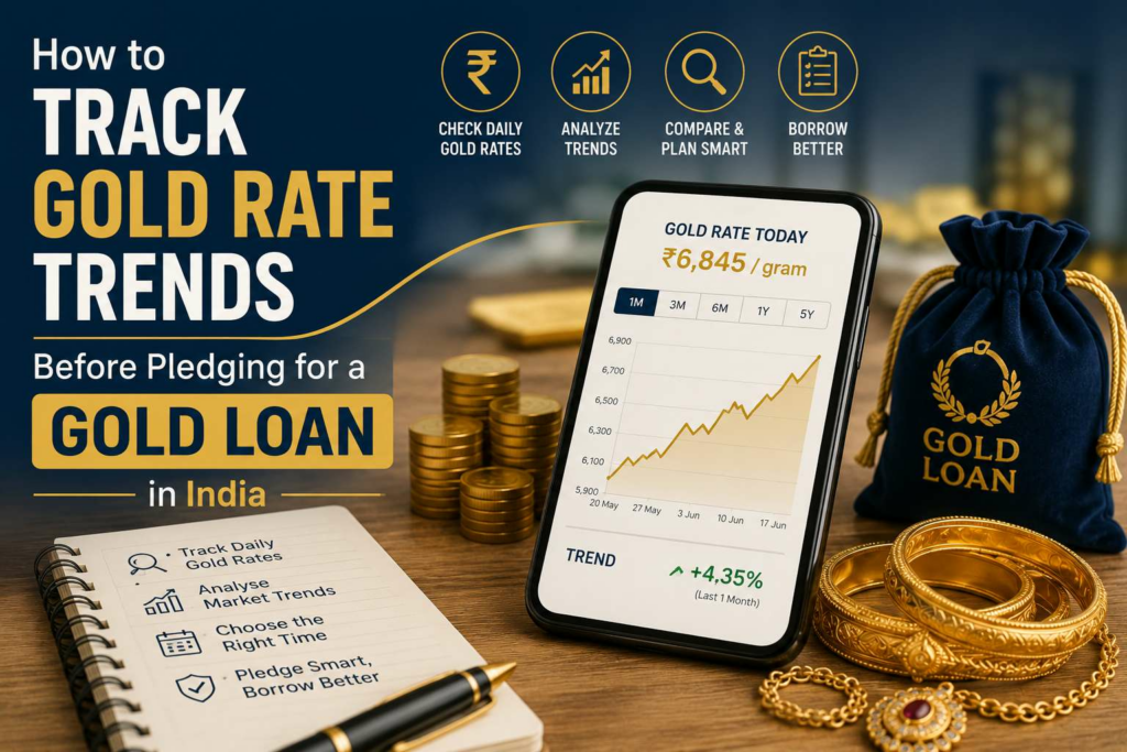 How to Track Gold Rate Trends Before Pledging for a Gold Loan in India