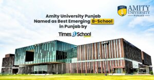 Amity University Punjab Ranked as Best Emerging B-School in Punjab by Times B-School