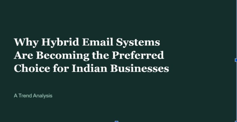 Why Hybrid Email Systems Are Becoming the Preferred Choice for Indian Businesses