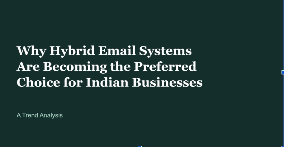 Why Hybrid Email Systems Are Becoming the Preferred Choice for Indian Businesses