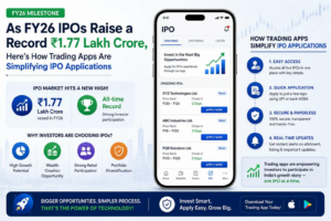 As FY26 IPOs Raise a Record INR 1.77 Lakh Crore, Here’s How Trading Apps Are Simplifying IPO Applications