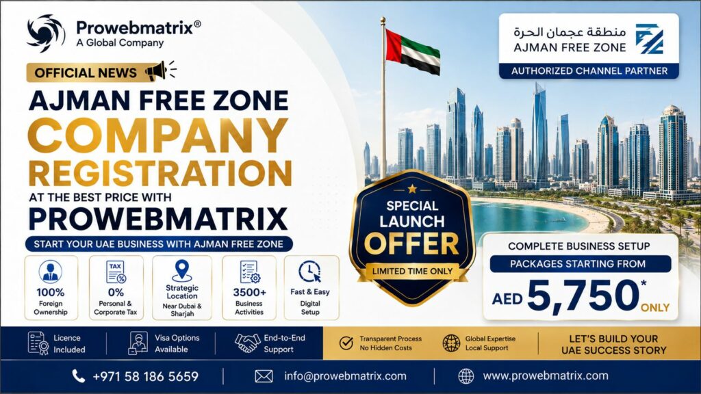 Ajman Free Zone Company Registration at the Best Price with Prowebmatrix Start Your UAE Business with Ajman Free Zone